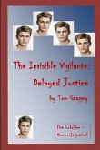 The Invisible Vigilante: Delayed Justice