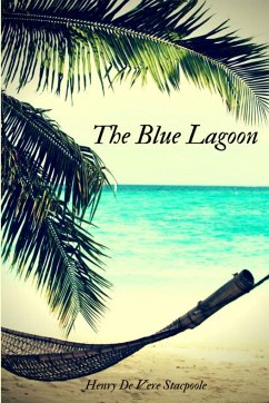 The Blue Lagoon - Stacpoole, Henry De Vere