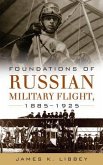 Foundations of Russian Military Flight 1885-1925