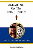 Clearing Up The Confusion: The Cup; The Cross; And The Chaos!