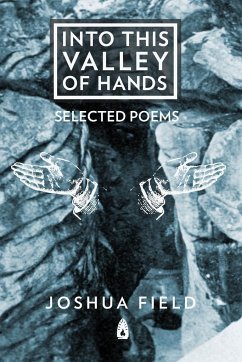 Into This Valley of Hands - Field, Joshua