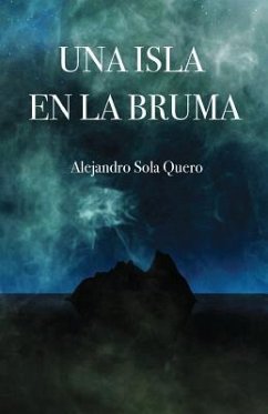 Una Isla En La Bruma - Sola Quero, Alejandro