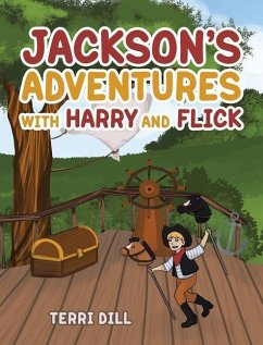 Jackson's Adventures with Harry and Flick - Dill, Terri