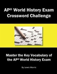 AP World History Exam Crossword Challenge: Master the Key Vocabulary of the AP World History Exam - Morris, Lewis