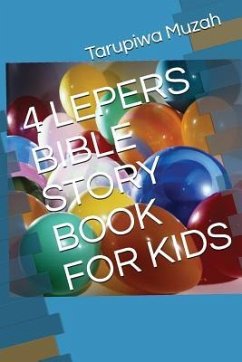 4 Lepers Bible Story Book for Kids - Muzah, Tarupiwa