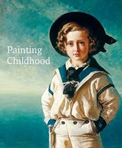 Painting Childhood - Knight, Emily; Orrock, Amy; Postle, Martin