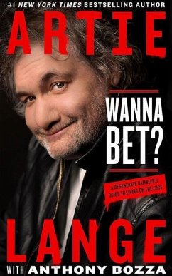 Wanna Bet?: A Degenerate Gambler's Guide to Living on the Edge - Lange, Artie