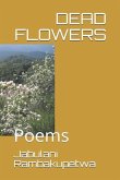 Dead Flowers: Poems