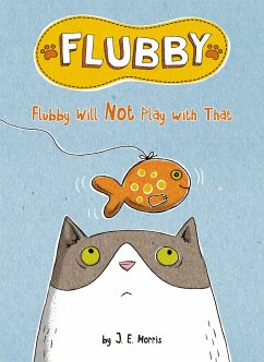 Flubby Will Not Play with That - Morris, J E