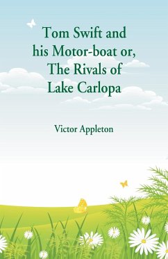 Tom Swift and his Motor-boat - Appleton, Victor