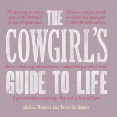 The Cowgirl's Guide to Life - Montana, Gladiola; Bender, Texas Bix