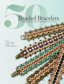 50 Beaded Bracelets: Step-By-Step Techniques for Beautiful Beadwork Designs