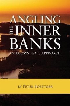 Angling the Inner Banks: An Ecosystemic Approach - Boettger, Peter