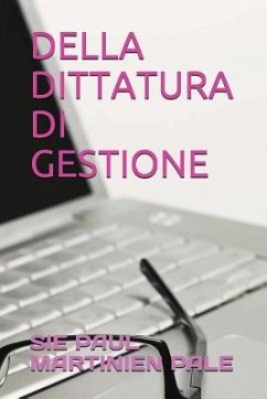 Della Dittatura Di Gestione - Pale, Sie Paul Martinien