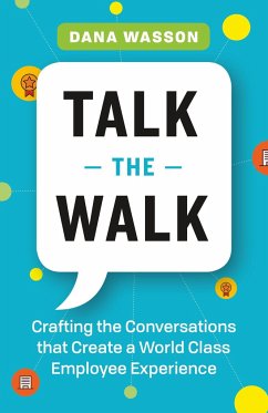 Talk the Walk: Designing a Clear Path to World Class Employee Experience - Wright-Wasson