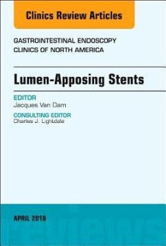 Lumen-Apposing Stents, An Issue of Gastrointestinal Endoscopy Clinics - Van Dam, Jacques