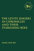 The Levite Singers in Chronicles and Their Stabilising Role