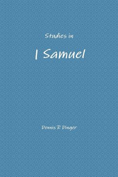 Studies in 1 Samuel - Dinger, Dennis