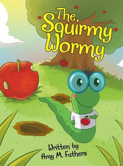 The Squirmy Wormy - Fathers, Amy M.