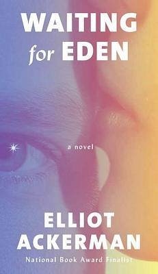 Waiting for Eden - Ackerman, Elliot