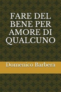 Fare del Bene Per Amore Di Qualcuno - Barbera, Domenico