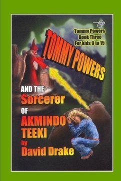 Tommy Powers and the Sorcerer of Akmindo Teeki - Drake, David