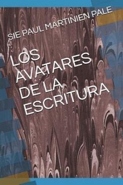 Los Avatares de la Escritura - Pale, Sie Paul Martinien