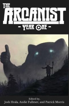 The Arcanist: Year One: Over 50 Bite-Sized Science Fiction and Fantasy Stories - Fullmer, Andie; Morris, Patrick; Hrala, Josh