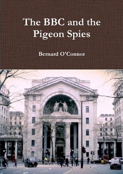 The BBC and the Pigeon Spies - O'Connor, Bernard