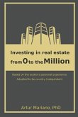 Investing in Real Estate: From 0 to the Million