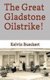 The Great Gladstone Oil Strike!: or Perhaps, The Great YourTown Oilstrike?