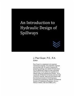 An Introduction to Hydraulic Design of Spillways - Guyer, J. Paul