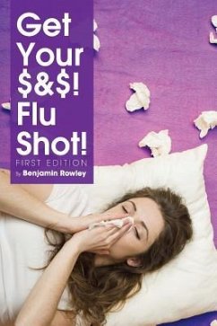 Cover Get Your $&$! Flu Shot!