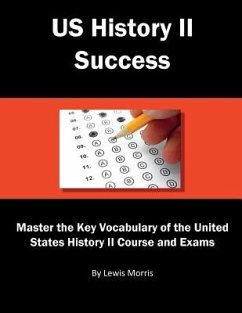 Us History II Success: Master the Key Vocabulary of the United States History II Course and Exams - Morris, Lewis