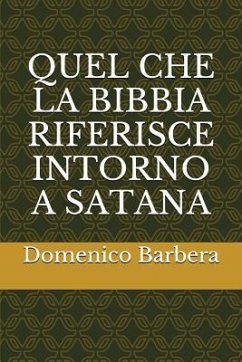 Quel Che La Bibbia Riferisce Intorno a Satana - Barbera, Domenico