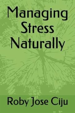Managing Stress Naturally - Ciju, Roby Jose