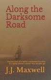 Along the Darksome Road: The true story of a family's unintended discovery of a young woman's murder from decades ago