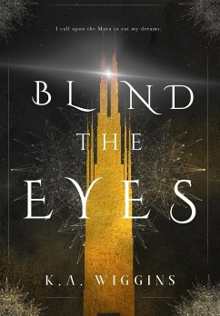 Blind the Eyes - Wiggins, K. A.