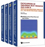 Encyclopedia of Two-Phase Heat Transfer and Flow IV: Modeling Methodologies, Boiling of Co2, and Micro-Two-Phase Cooling (a 4-Volume Set)