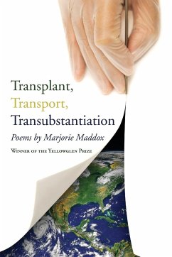 Transplant, Transport, Transubstantiation - Maddox, Marjorie