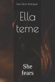 Ella teme: She fears