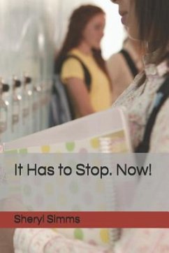 It Has to Stop. Now! - Simms, Sheryl