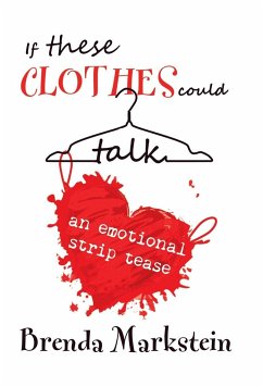 If These Clothes Could Talk - Markstein, Brenda