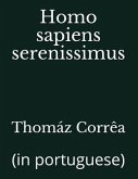 Homo sapiens serenissimus: (in portuguese)