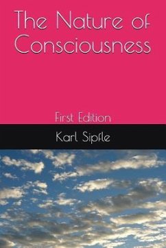 The Nature of Consciousness: First Edition - Sipfle, Karl