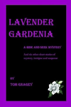 Lavender Gardenia (and six more short mysteries) - Gnagey, Tom