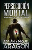 Persecución Mortal: Un thriller psicológico de misterio y suspense