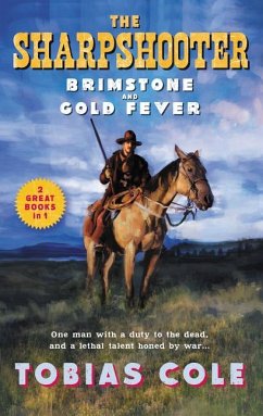 The Sharpshooter: Brimstone and Gold Fever - Cole, Tobias