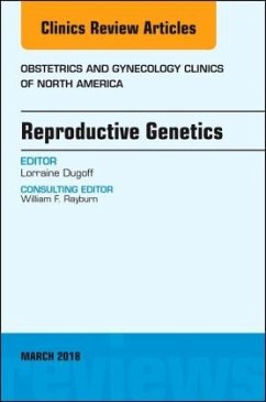 Reproductive Genetics, An Issue of Obstetrics and Gynecology Clinics - Dugoff, Lorraine