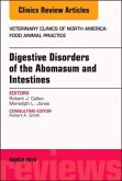 Digestive Disorders in Ruminants, an Issue of Veterinary Clinics of North America: Food Animal Practice: Volume 34-1